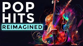 Pop Hits Reimagined | 2 Hours of Instrumental Cover Songs