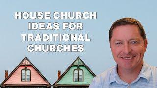 4 Church Issues & How House Churches Can Help See Things in a New Way