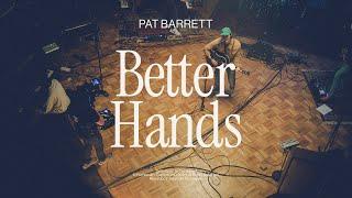 Pat Barrett – Better Hands (Live In Studio)