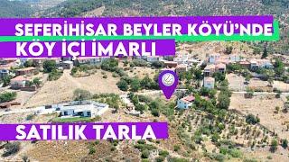 Seferihisar Beyler Köyünde 556 m2 Köy İçi İmarlı Satılık Tarla