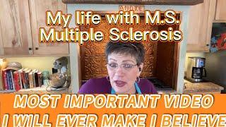 My Life With M.S. (Multiple Sclerosis)