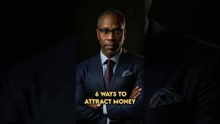 6 Ways To Attract Money #shorts #motivation #richmindset