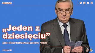 Podcastex odc. 139: "Jeden z dziesięciu" (gość: Michał Hoffmann/Legendarny Afrojax)