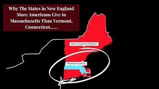 Why The States in New England More Americans Live In Massachusetts Than Vermont, Connecticut,.....