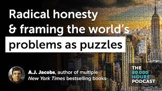 Radical honesty & reframing global problems as puzzles | A.J. Jacobs (2020)