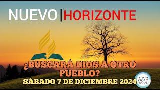 NUEVO HORIZONTE - SÁBADO 7 de DICIEMBRE del 2024, ¿BUSCARÁ DIOS OTRO PUEBLO?