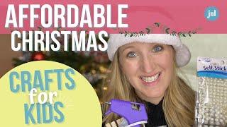 AFFORDABLE Christmas Crafts for Kids | FRUGAL Christmas Craft Ideas