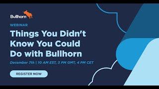 Things You Didn't Know You Could Do with Bullhorn