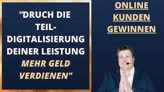 Online Kunden gewinnen -  Wie Du mehr Kunden gewinnst, indem Du Deinen Vertrieb teilautomatisierst!