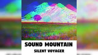 [Ambient Music] Silent Voyager - Sound Mountain [FULL ALBUM]