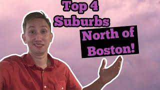 Top 4 Suburbs for Families North of Boston