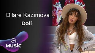 Dilarə Kazımova  - Dəli