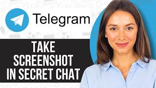 How To Take Screenshot In Telegram Secret Chat | New Update