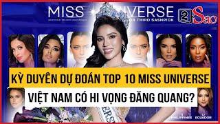 Sốc: Kỳ Duyên lọt Top 10 Miss Universe theo dự đoán chuyên gia, Việt Nam hi vọng đăng quang? | 2Sao