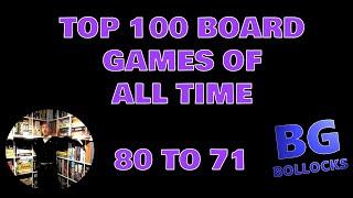 Top 100 Board Games Of All Time - 80 to 71 (2022)