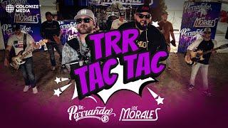 De Parranda x Los Morales - TRR TAC TAC (En Vivo)