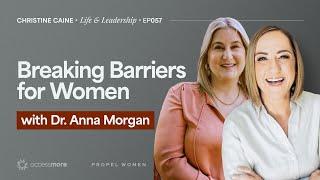 Navigating Leadership as Women | Christine Caine's Life & Leadership Podcast | Dr. Anna Morgan