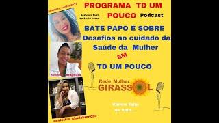 REDE MULHER GIRA SOL ALTERNATIVA2 PODCAST DE TD UM POUCO