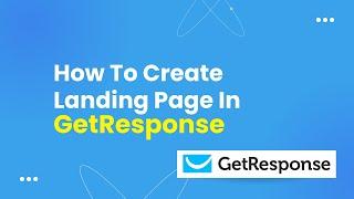 How To Create Landing Page In Getresponse