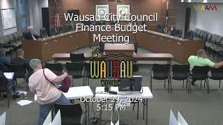 Wausau Finance Budget Meeting - 10/29/24