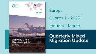 Quarterly Mixed Migration Update Europe  - Q1 2025