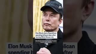 Elon Musk slams Republican spending bill just days after leaving White House role