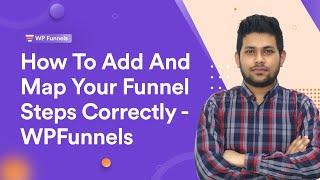 How To Add And Map Your Funnel Steps Correctly - WPFunnels