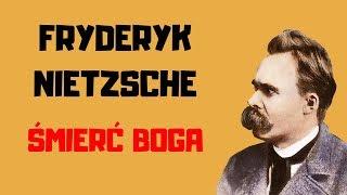 Fryderyk Nietzsche: śmierć Boga