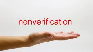 How to Pronounce nonverification - American English