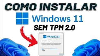 COMO INSTALAR WINDOWS 11 SEM TPM 2.0 | ATUALIZADO!!!