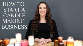 How to Start a Candle Making Business - Course