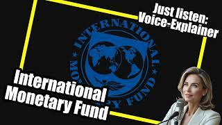 Facts About The International Monetary Fund - The IMF  Voice-Explainer