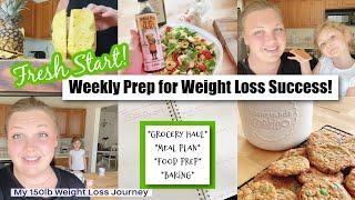 FRESH START Weekly Prep for WEIGHT LOSS SUCCESS! Walmart Haul || Healthy Meal Plan  *LOSING 150lbs!*