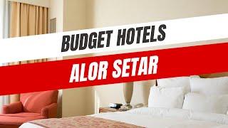 Best Budget Hotels in Alor Setar