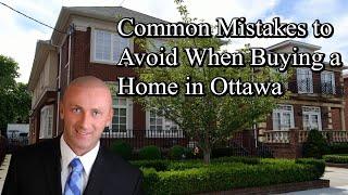 Common Mistakes to Avoid When Buying a Home in Ottawa, buy Jason Polonski- Ottawa Trusted Realtor