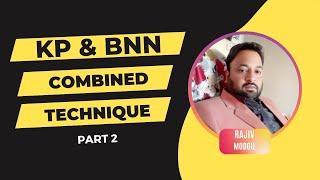 KP & BNN COMBINED TECHNIQUE PART-2