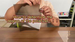 Do you know what is the easiest way to degree the angle of polarizer film?