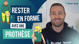 Prothèse : Comment rester en forme ?