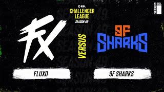 LIVE: Fluxo vs 9F Sharks - ESL Challenger League - Season 49 SA