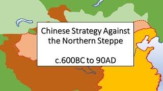 Chinese Strategy Against the Northern Steppe, c.600BC-90AD