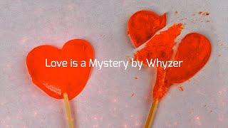 Whyzer - Love is a Mystery (Official Lyrics Video)