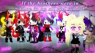 If the Brothers were in “A boy in an all girl school” (The Lucifer Family) GCMM | Gacha Club |