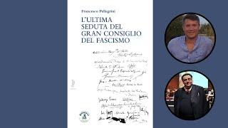 "L'ultima seduta del Gran consiglio del fascismo" con Francesco Pellegrini