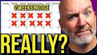 Why you should or should't give 2 weeks notice when quitting your job