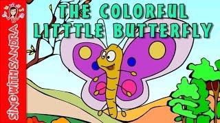 The Colorful Little Butterfly | Children's Songs | Nursery Rhymes | Sing With Sandra