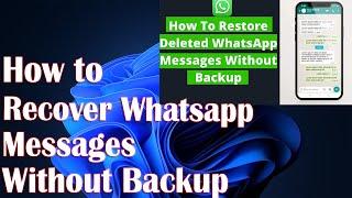 Restore WhatsApp Chats After Uninstall Without Backup - How To