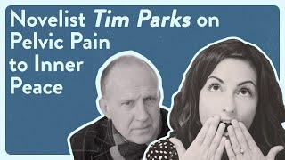 Novelist Tim Parks on Pelvic Pain to Inner Peace #pelvicpain