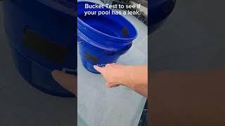 Bucket Test to see if your pool has a leak.