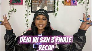 DEJA VU SZN 3 FINALE RECAP