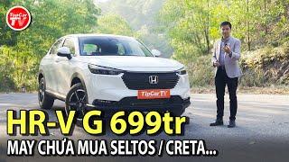 Đánh giá Honda HR-V G 699 triệu - Không phải đối thủ nào cũng sợ | TIPCAR TV